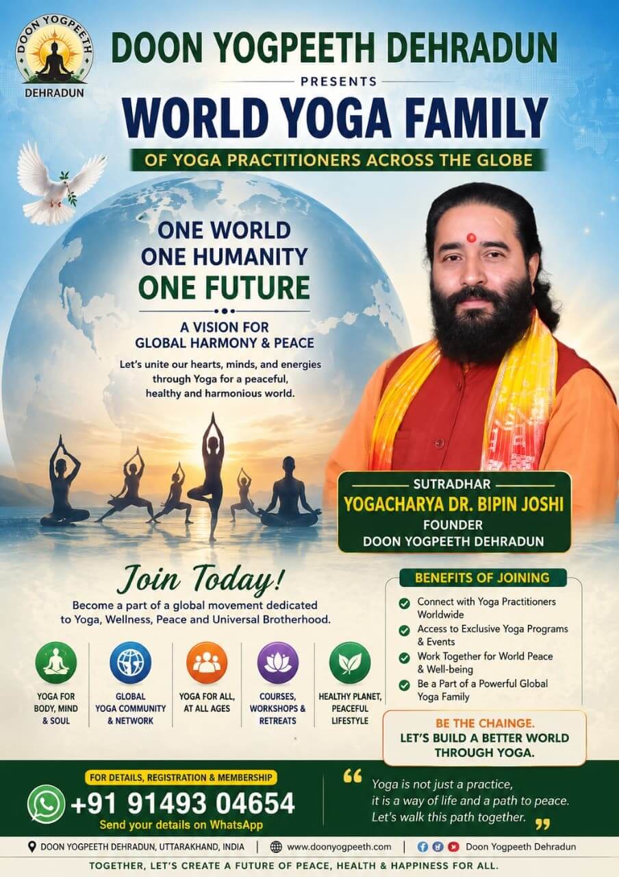 Doon Yogpeeth Dehradun presents World Yoga Family — One World, One Humanity, One Future